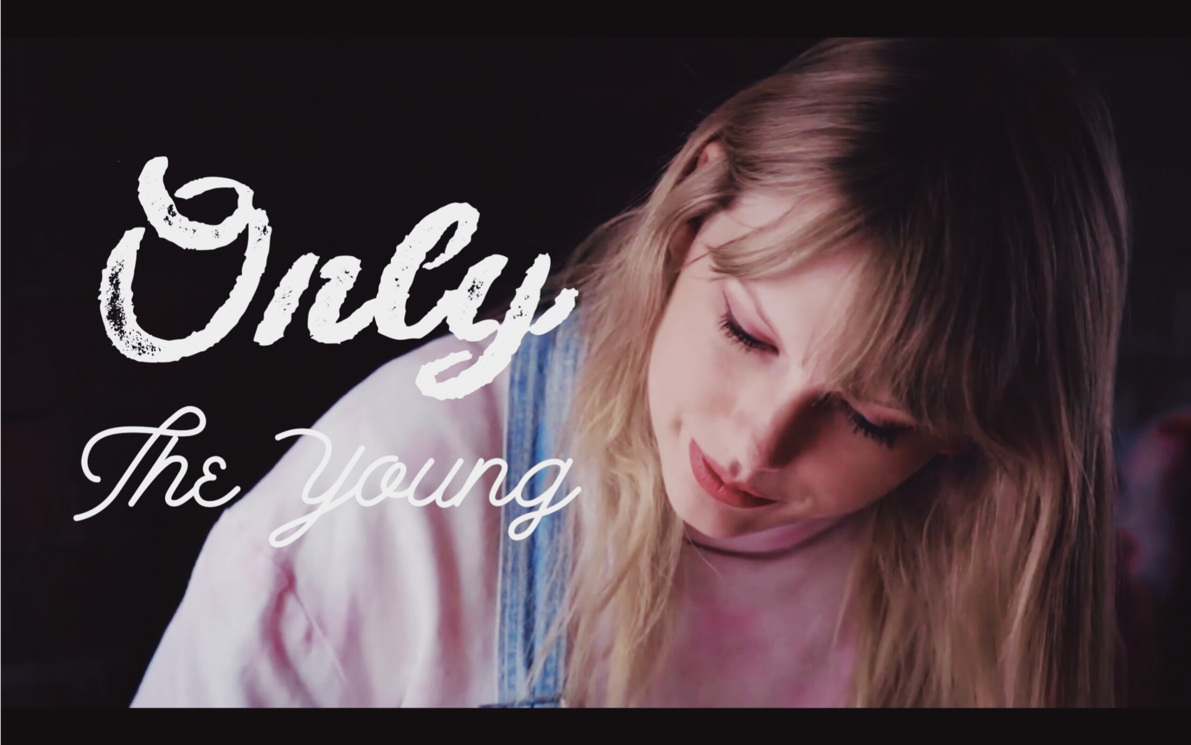 【taylor swift】【霉霉】最新单曲only the young高